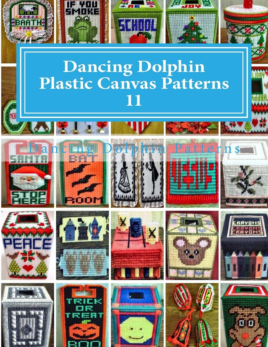 Dancing Dolphin Plastic Canvas Patterns 11: DancingDolphinPatterns.com: Volume 11