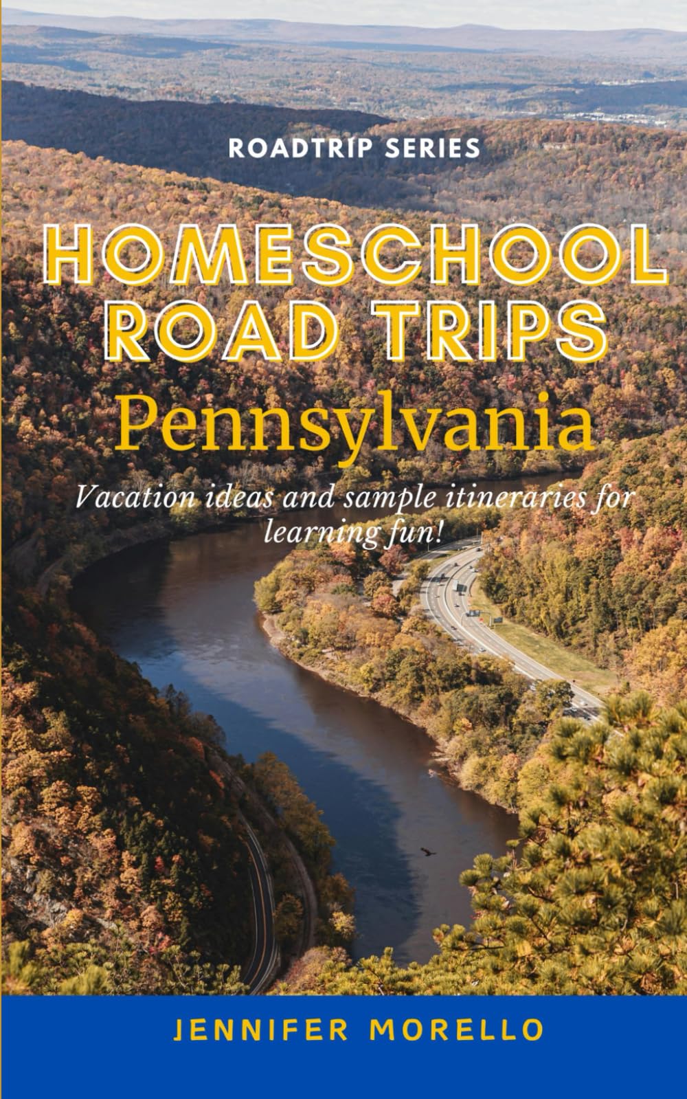 Homeschool Road Trips: Pennsylvania: Vacation ideas and sample itineraries for learning fun!