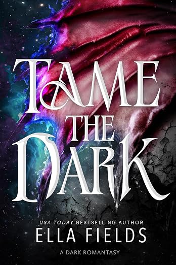 Tame the Dark: A Dark Romantasy Standalone
