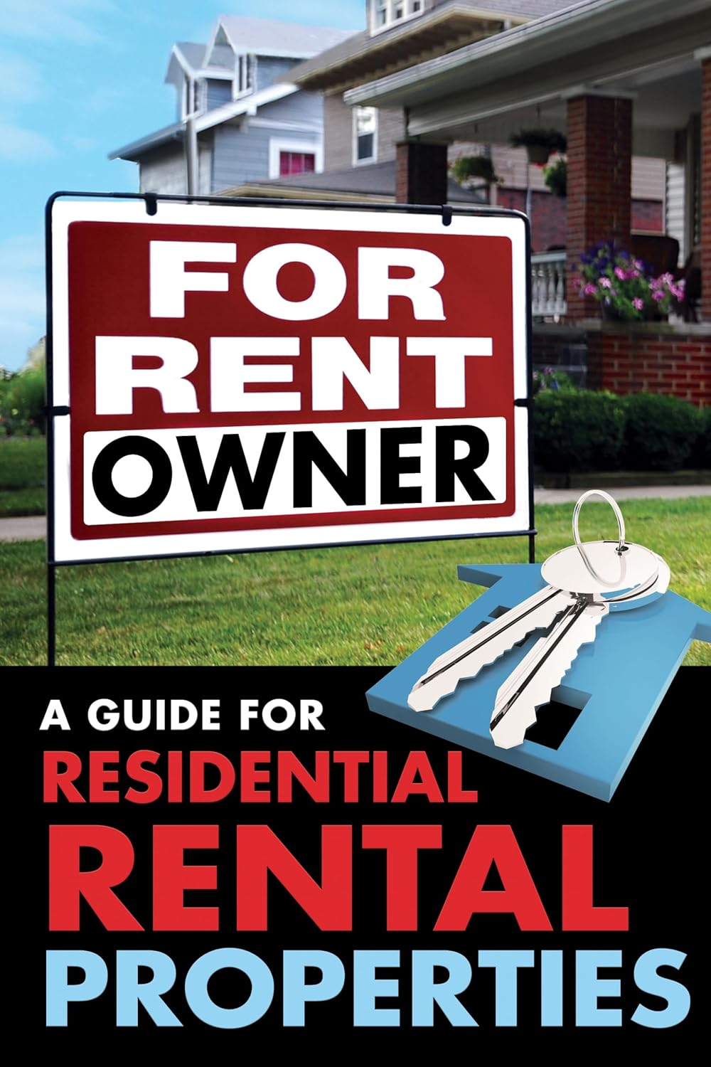 For Rent By Owner A Guide for Residential Rental Properties: John Lack ...