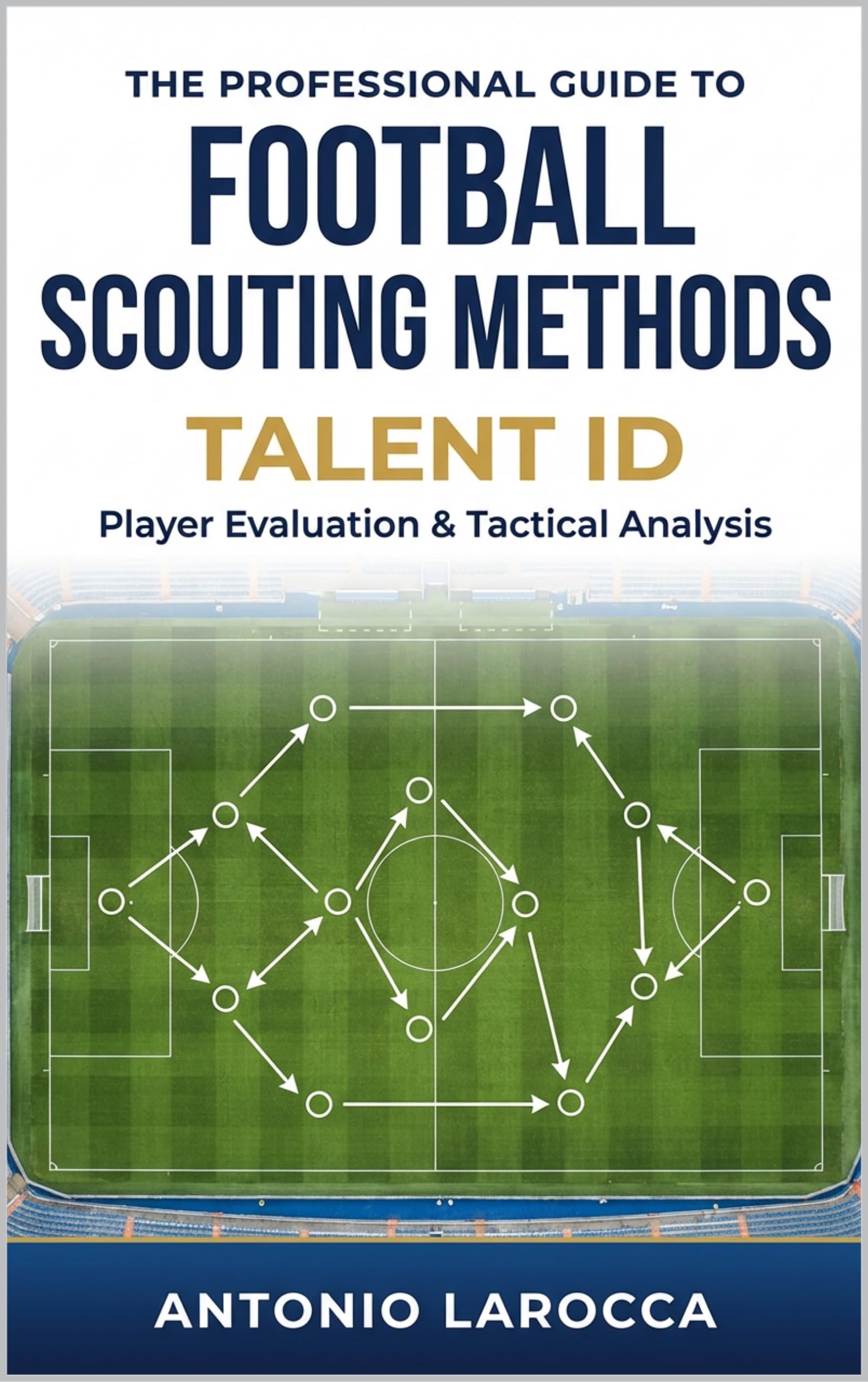 FOOTBALL SCOUTING METHODS: TALENT ID - Becoming a Professional Football Scout