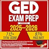 GED Exam Prep 2025–2026: The Most Up-to-Date Study Guide to Pass the GED on Your First Try!