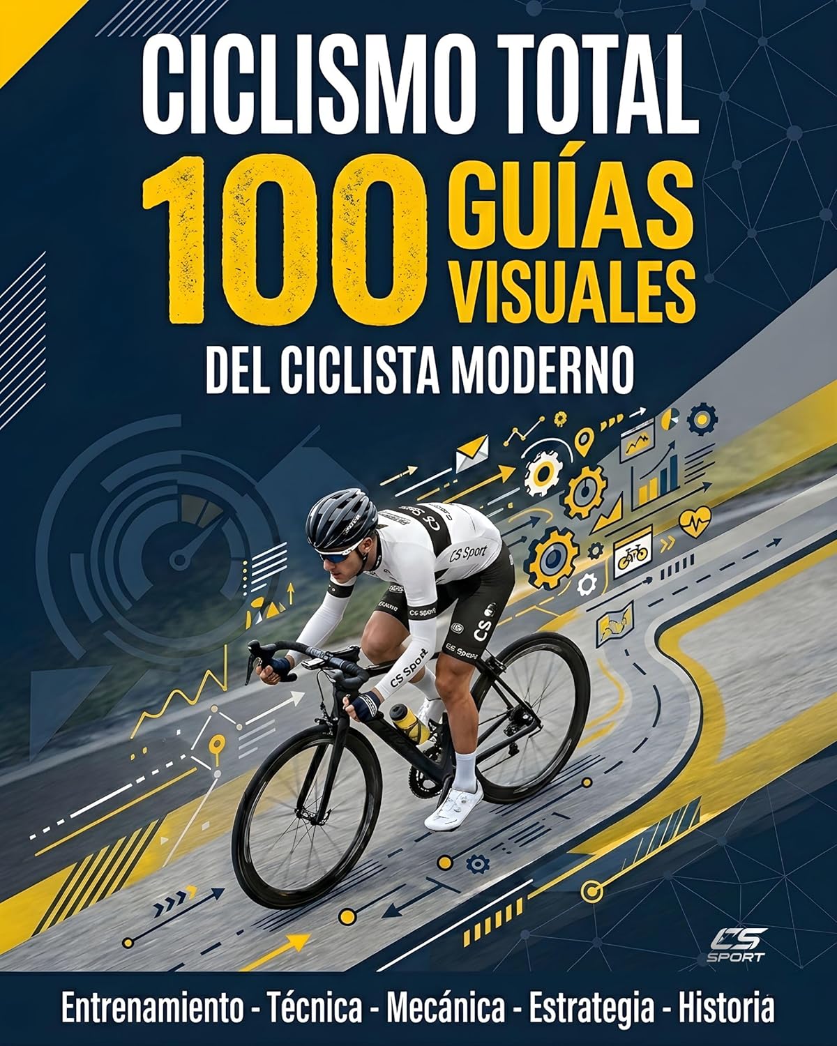 CICLISMO TOTAL: 100 Guías Visuales del Ciclista Moderno: Manual Ilustrado de Entrenamiento, Técnica, Mecánica y Nutrición para Dominar la Carretera. (Spanish Edition)      Kindle Edition