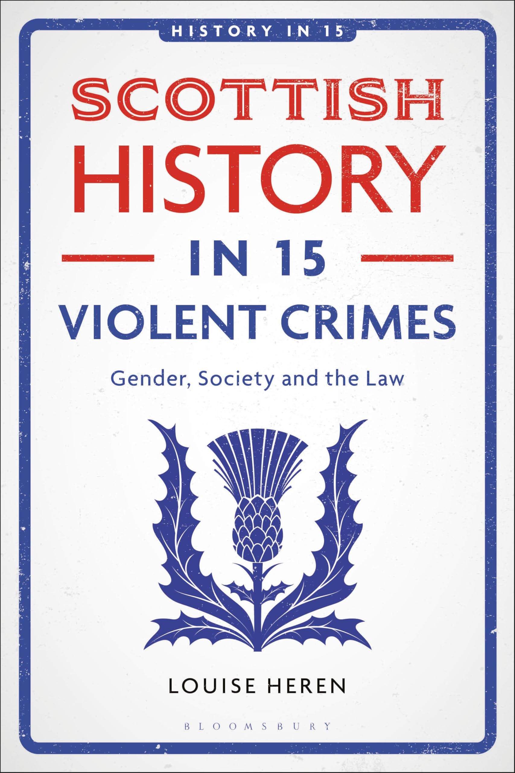 Scottish History in 15 Violent Crimes: Gender, Society and the Law