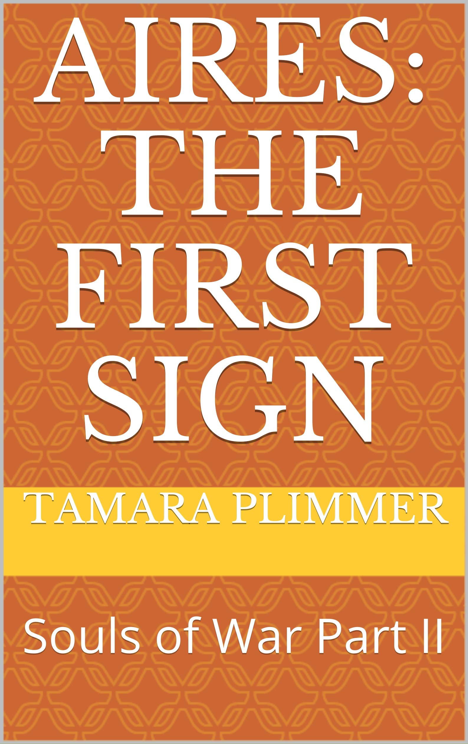 Aires: The First Sign: Souls of War Part II (The Path of Twelve Saga Book 2)