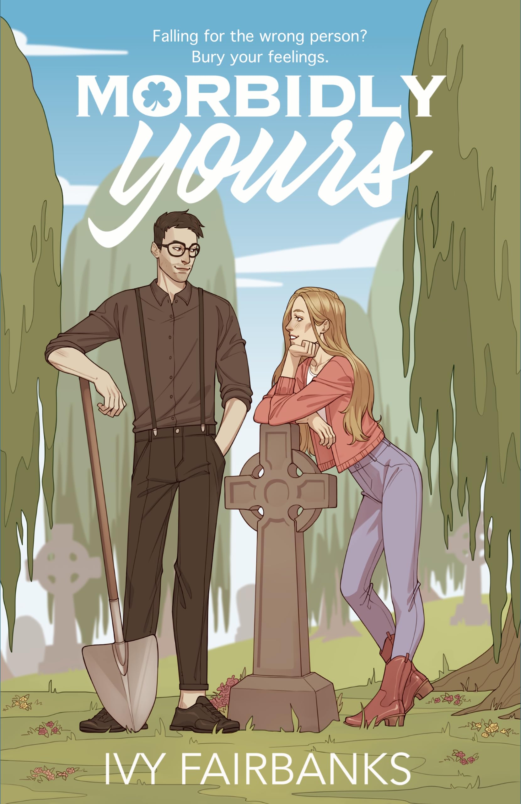 Morbidly Yours: A Steamy Romantic Comedy About Love & Luck