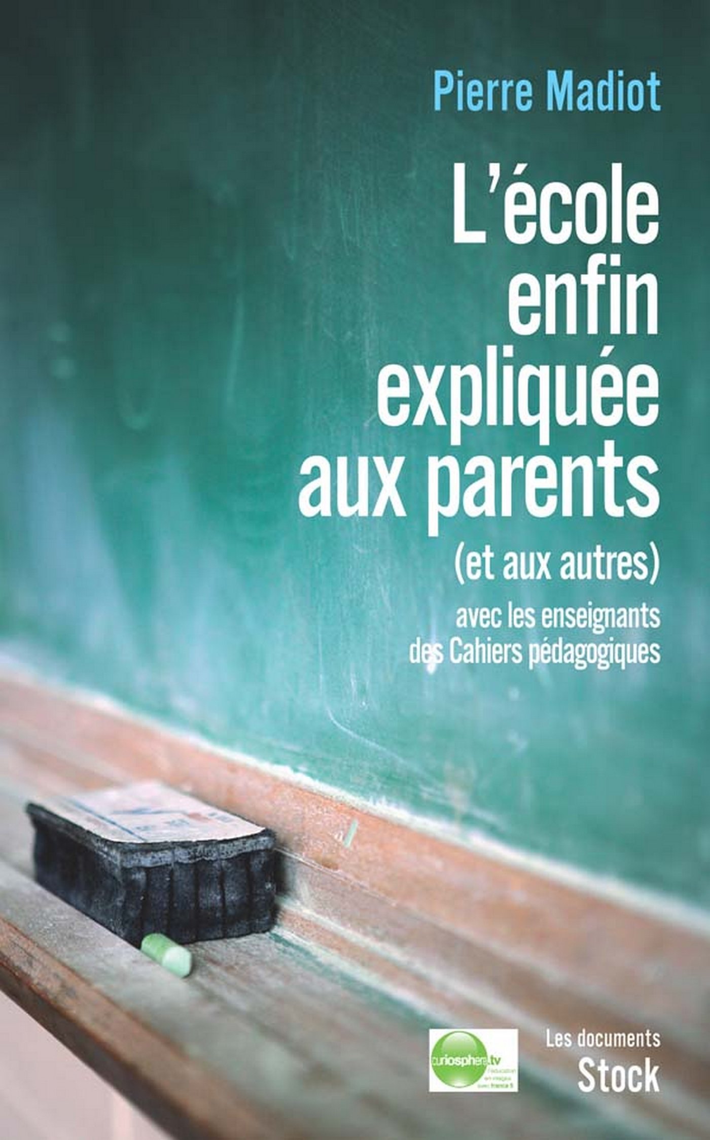 L'école enfin expliquée aux parents (et aux autres) (Documents) (French Edition)