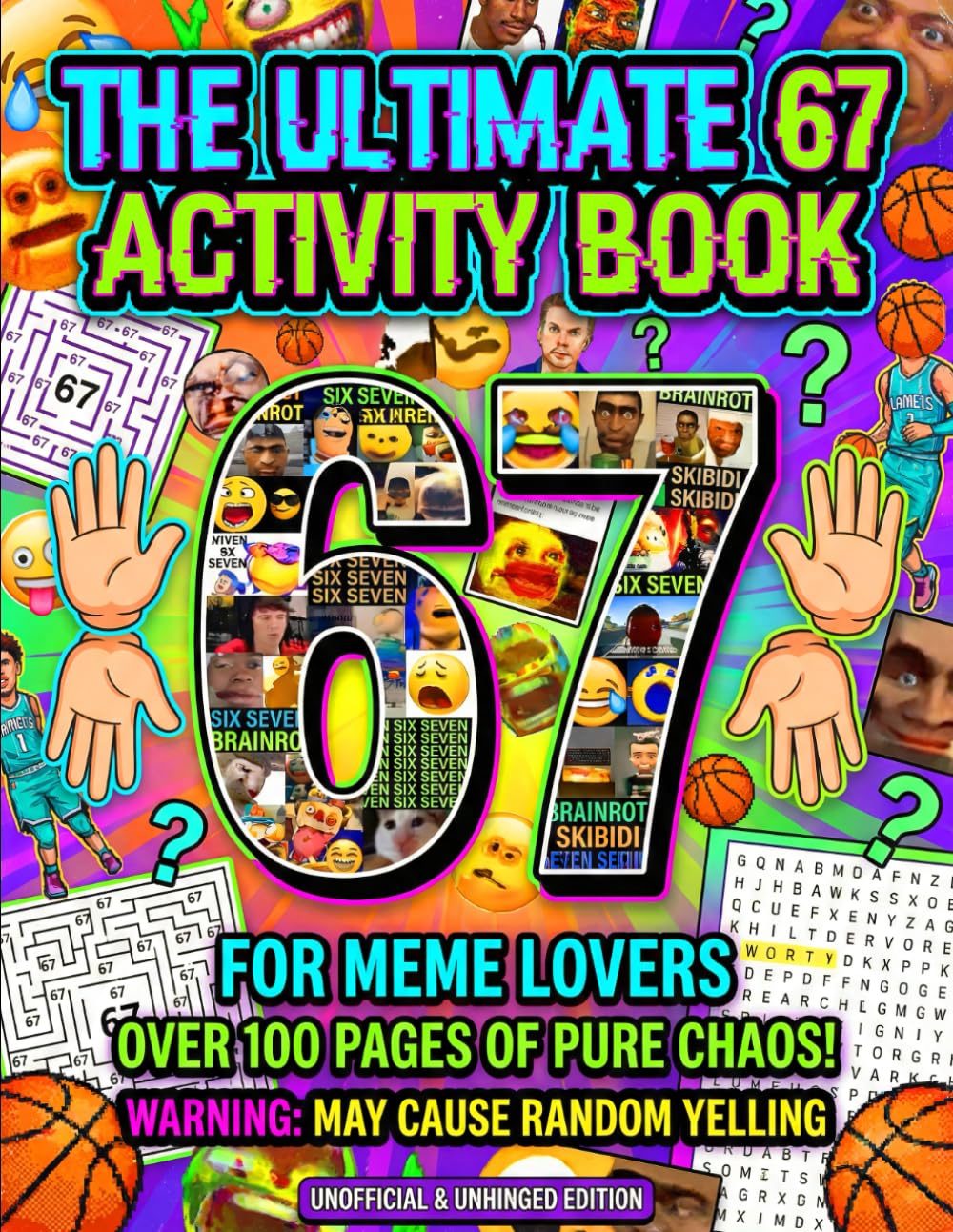 The Ultimate 67 Activity Book: A Fun & Trendy Meme Activity Adventure Featuring 6, 7, 67 & Six Seven Puzzle, Coloring, Maze & Challenge Pages For Kids