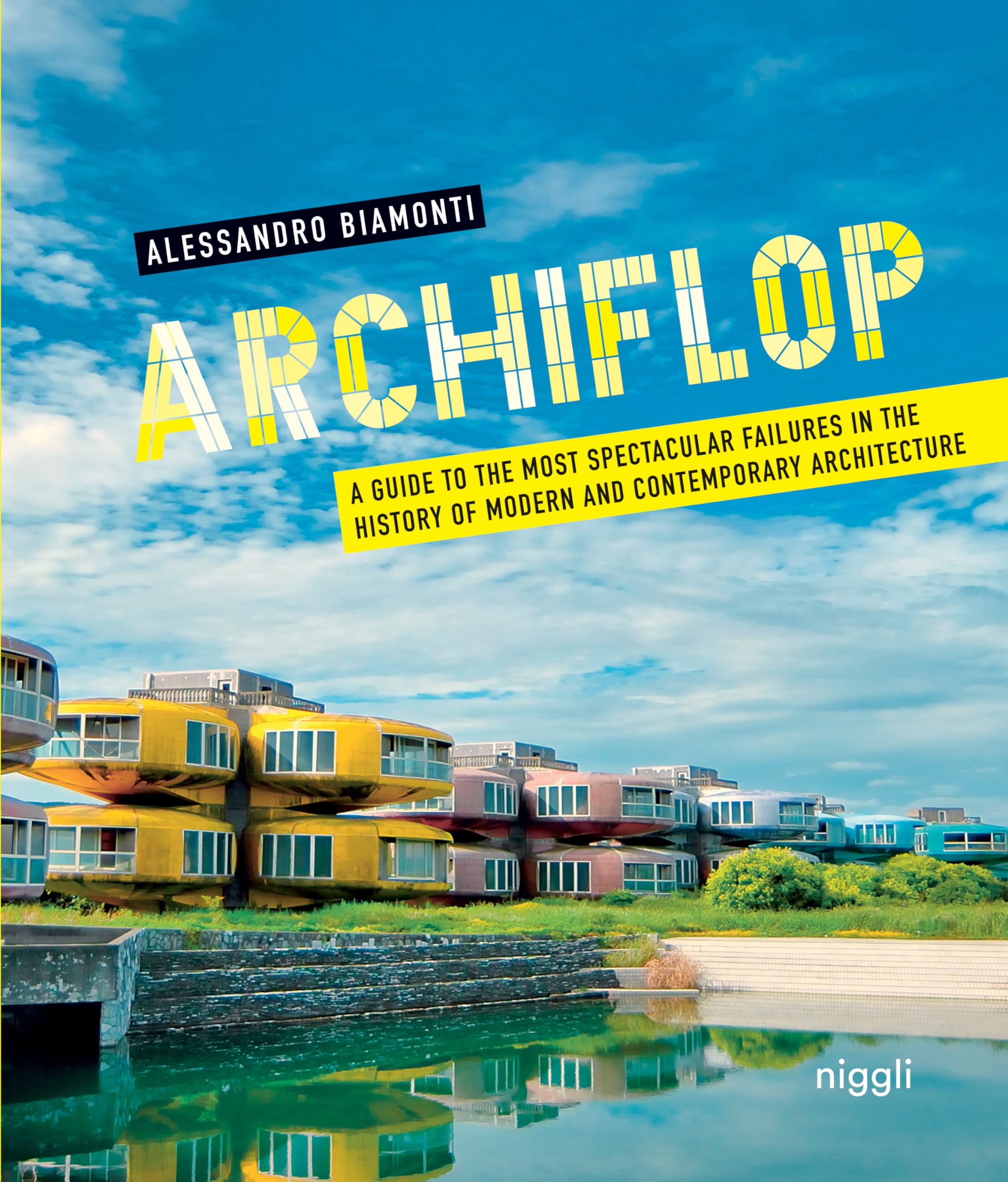 Archiflop: A guide to the most spectacular failures in the histo