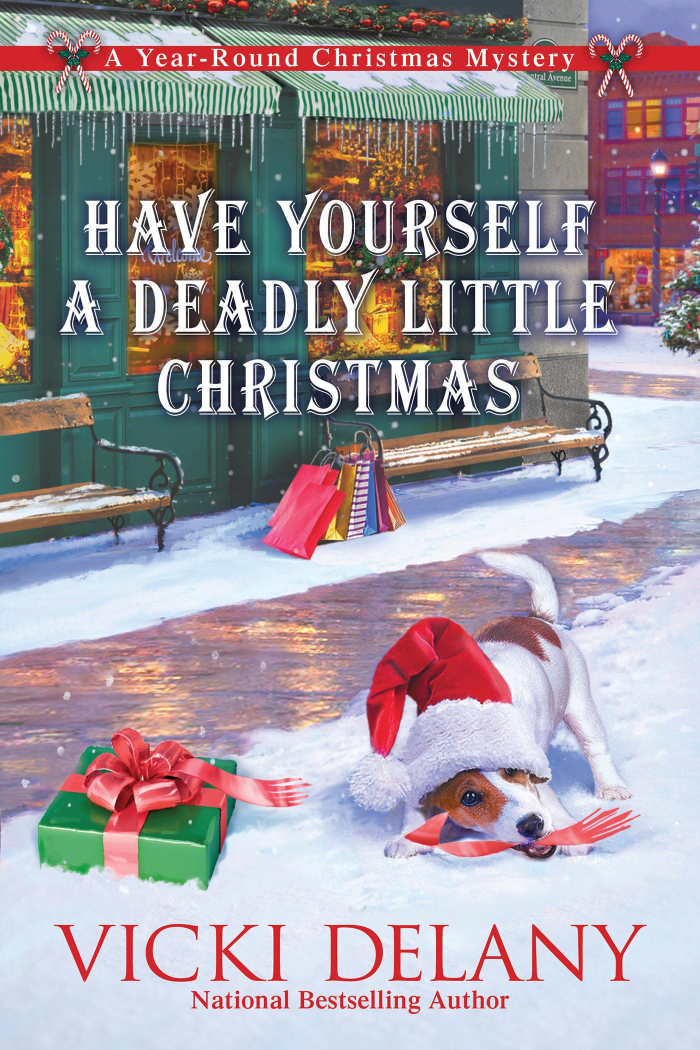 Have Yourself a Deadly Little Christmas: A Year-Round Christmas Mystery: 6