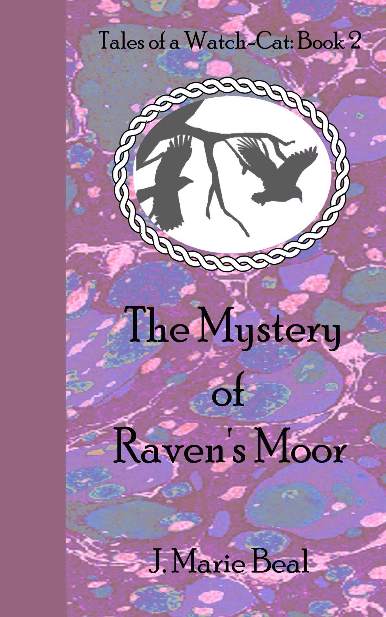 The Mystery of Raven's Moor (Tales of a Watch-Cat Book 2)