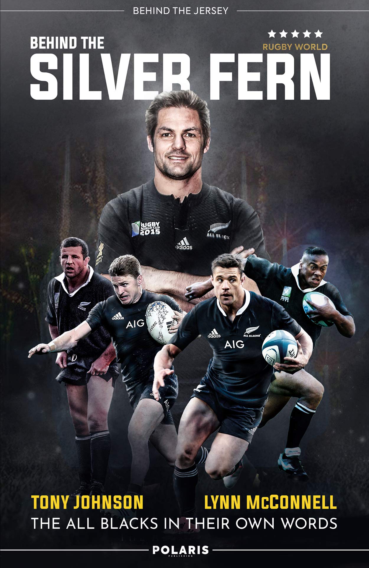 Behind the Silver Fern: The All Blacks in their Own Words (Behind the Jersey)