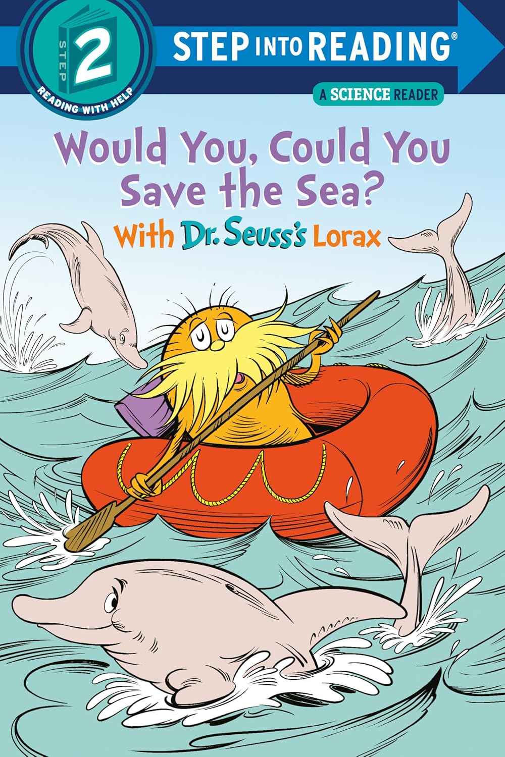Would You, Could You Save the Sea? With Dr. Seuss's Lorax (Step into Reading, Step 2)      Paperback – January 5, 2021