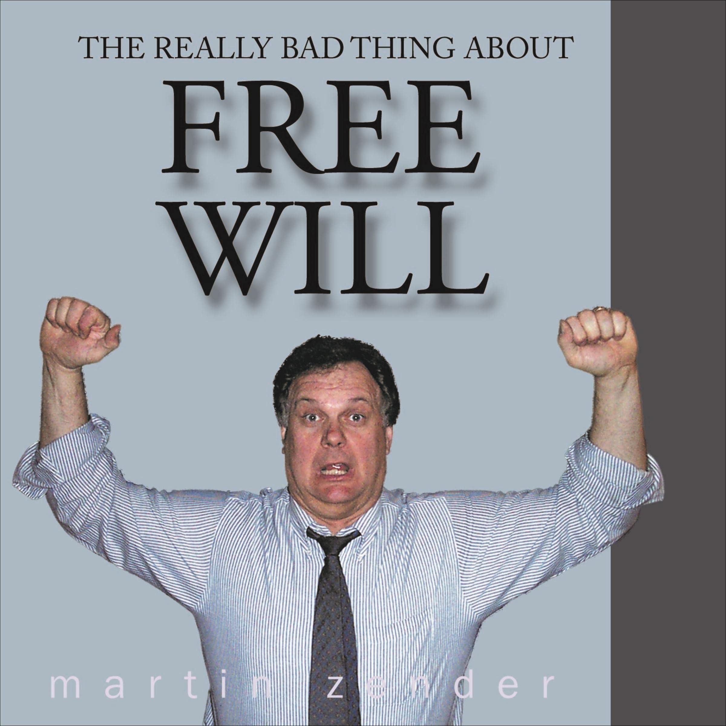 The Really Bad Thing About Free Will