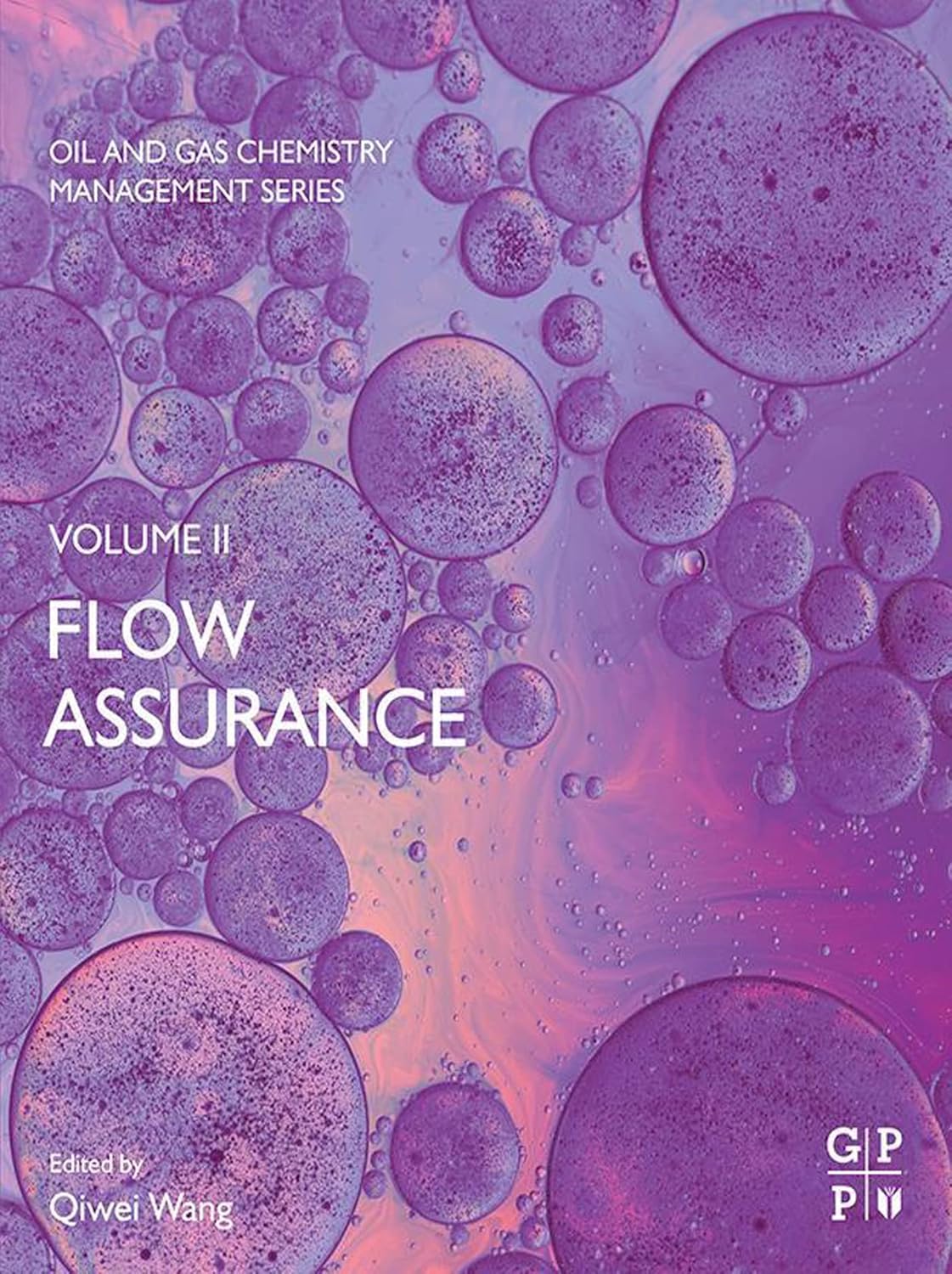 Flow Assurance (Oil and Gas Chemistry Management Series), Wang, Qiwei, eBook