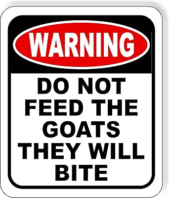 warning DO NOT FEED THE GOATS THEY WILL BITE Aluminum Composite Outdoor Sign 8.5