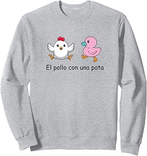 El Pollo Con Una Pata Joke Spanish Pun Broma Latina Sweatshirt