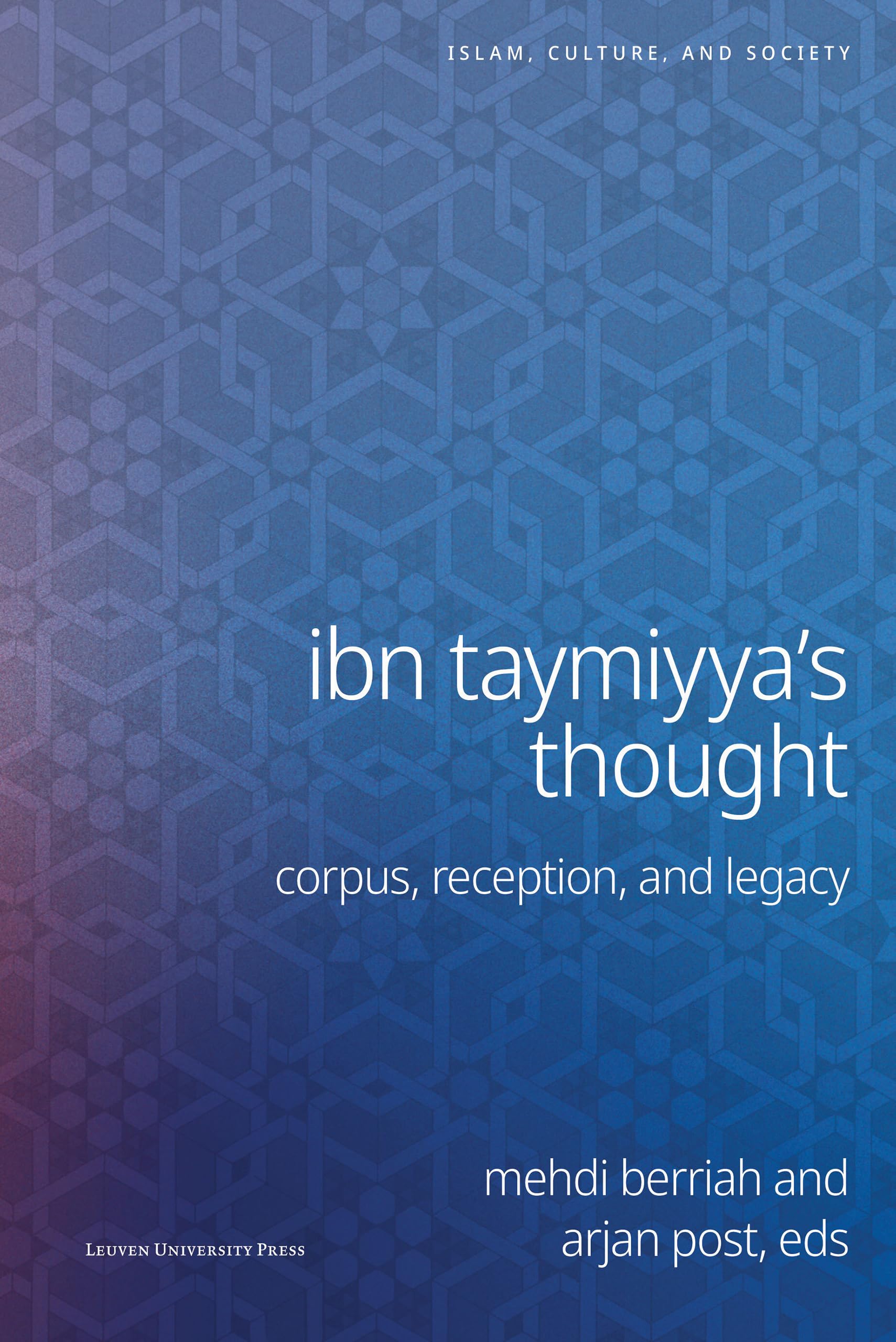 Ibn Taymiyya's Thought: Corpus, Reception, and Legacy (Islam, Culture, and Society)