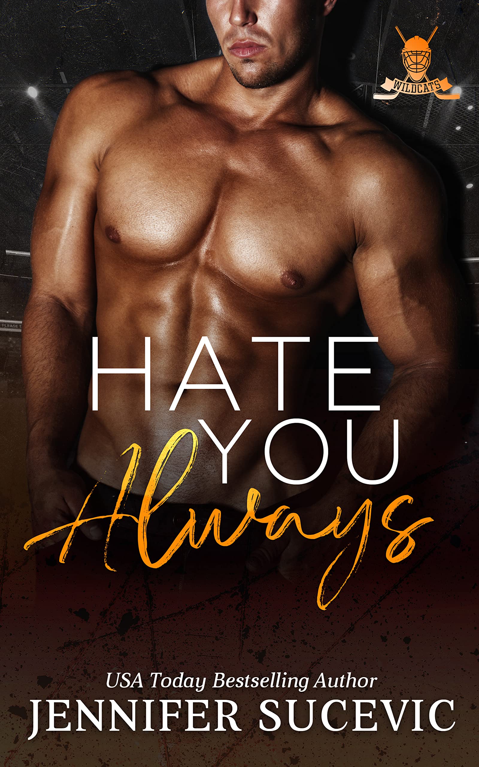 Hate You Always: An Enemies-to-Lovers Brother's Teammate New Adult Sports Romance (Western Wildcats Hockey Book 1)