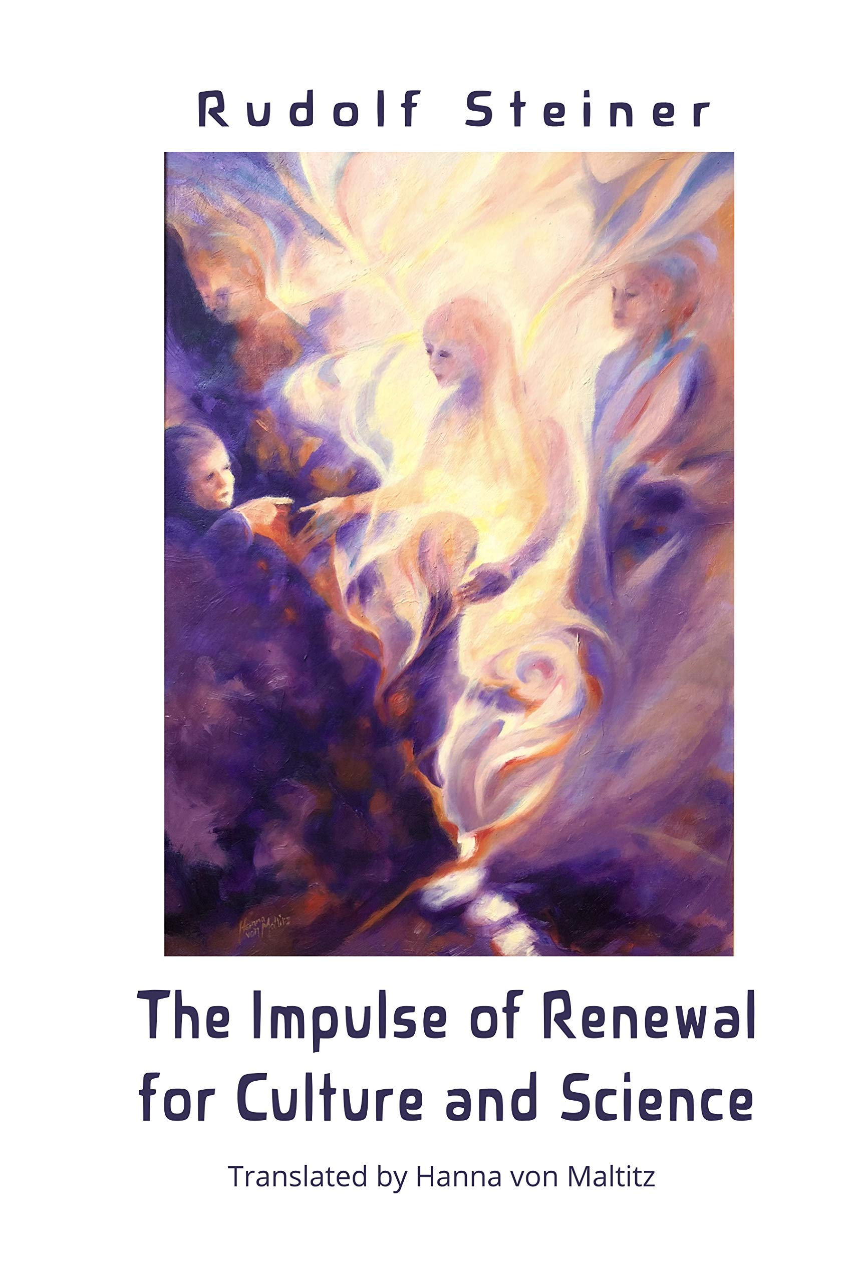 The Impulse of Renewal for Culture and Science: A lecture series by Rudolf Steiner