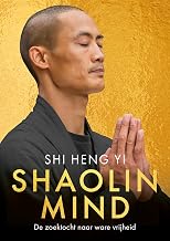 Shaolin Mind: De zoektocht naar ware vrijheid