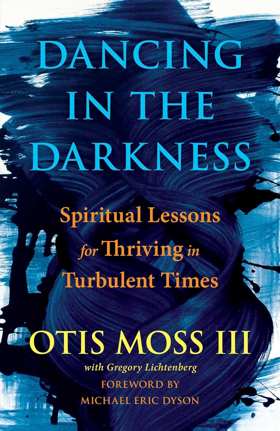 Dancing in the Darkness: Spiritual Lessons for Thriving in Turbulent ...
