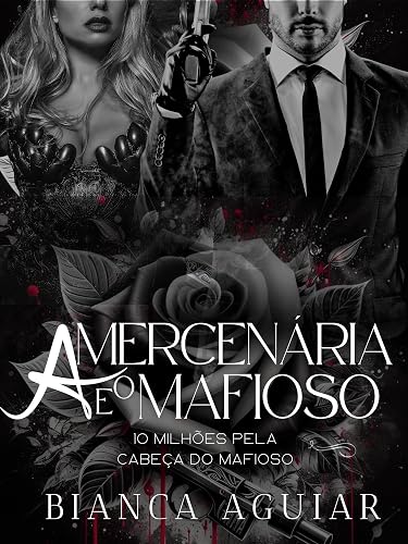 A Mercenária E O Mafioso (Portuguese Edition)