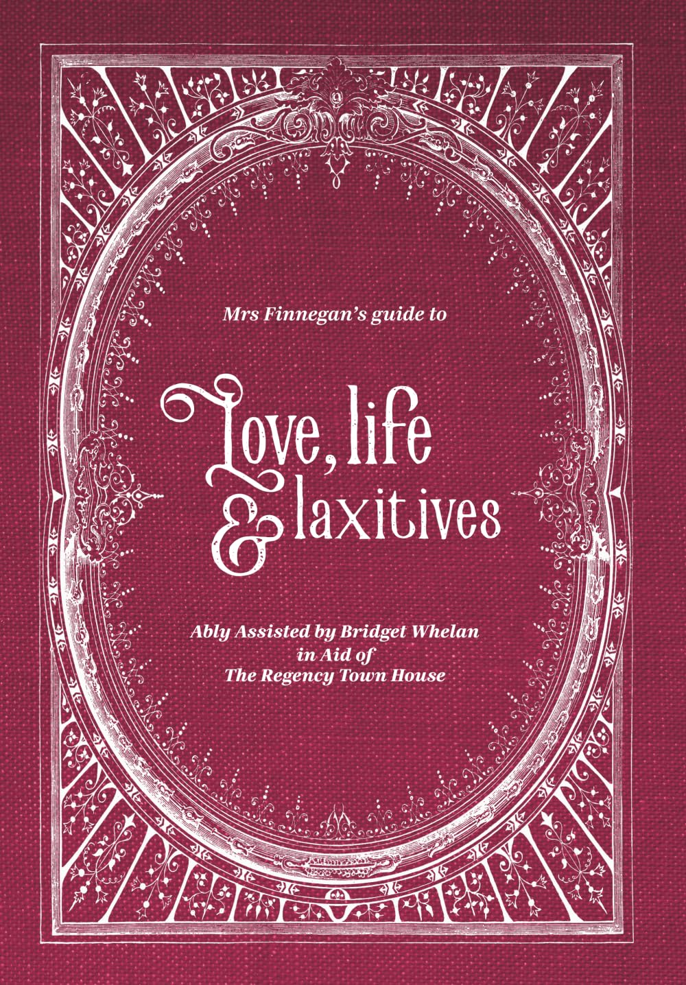 Mrs Finnegan's guide to Love, life and laxatives