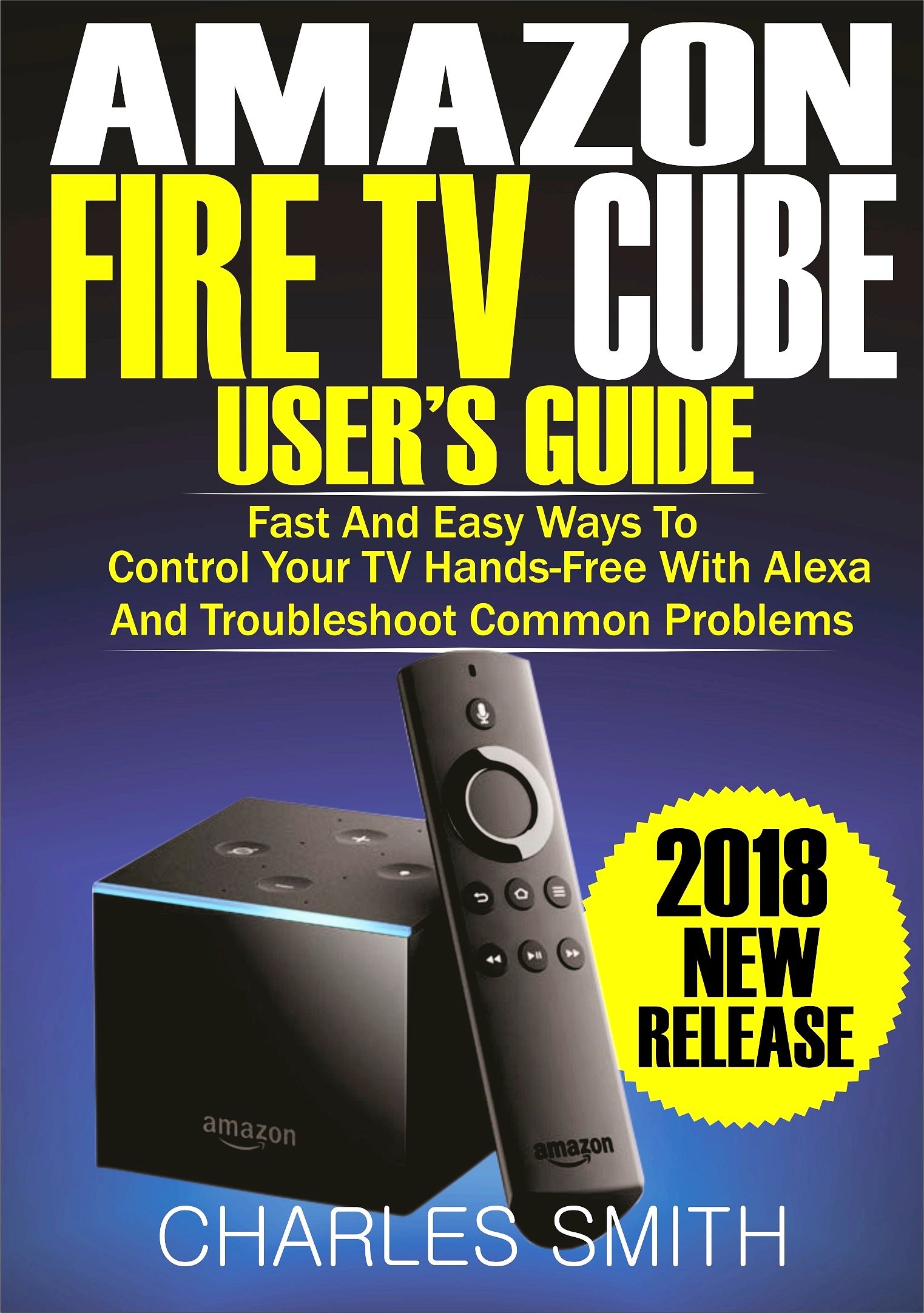 Buy Amazon Fire TV Cube User's Guide Fast And Easy Ways To Control