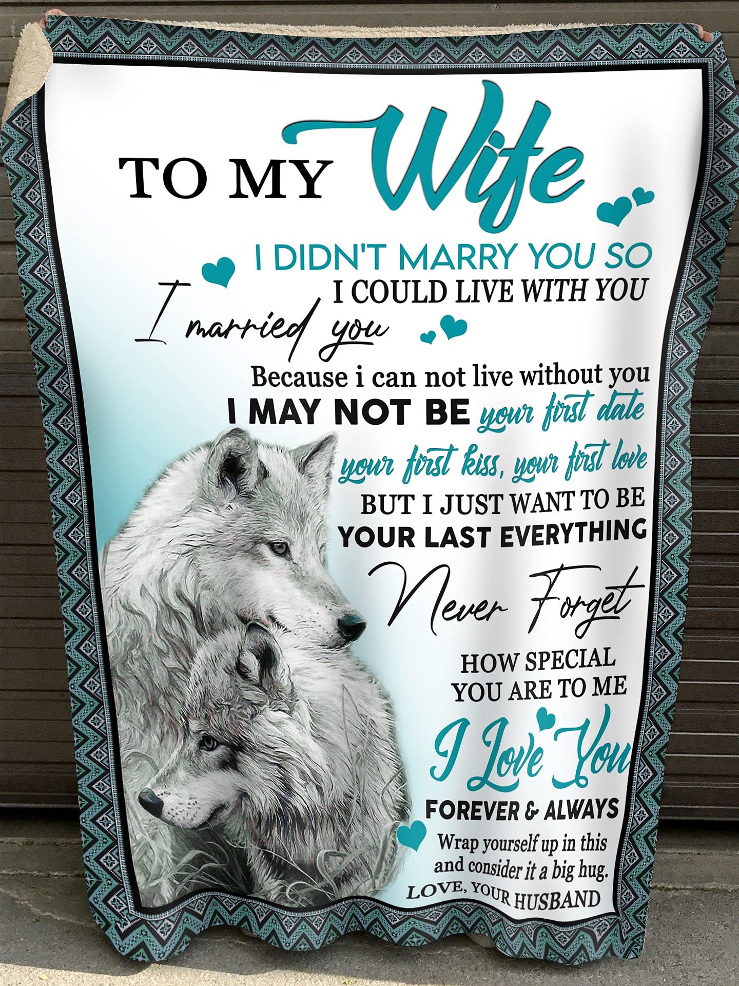 Wolf to My Wife Blanket from Husband I Didn’t Marry You So I Could Live with You I Married You Because I Can Not Live With...