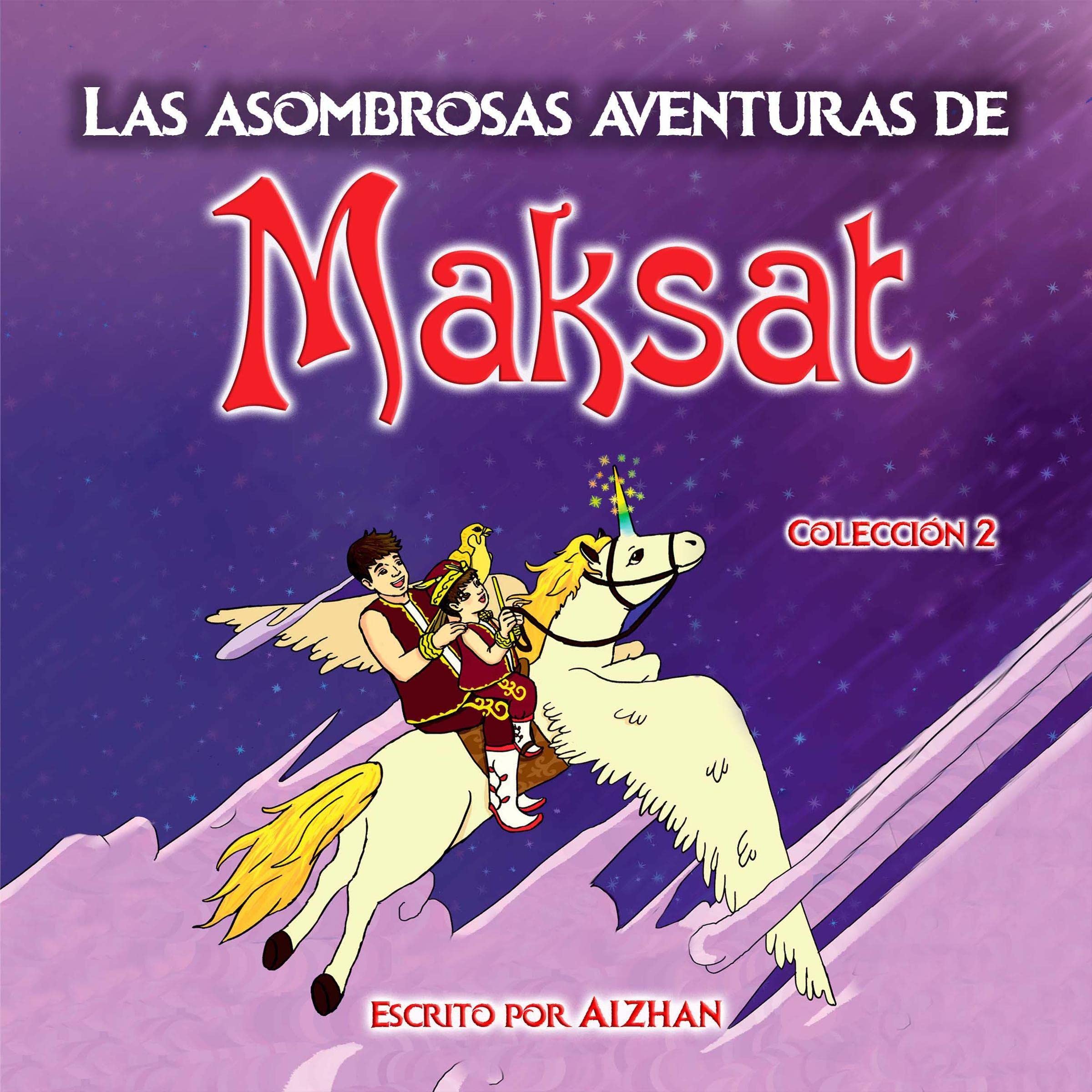 Cover art for Las asombrosas aventuras de Maksat: Colección 2 [The Amazing Adventures of Maksat: Collection 2]