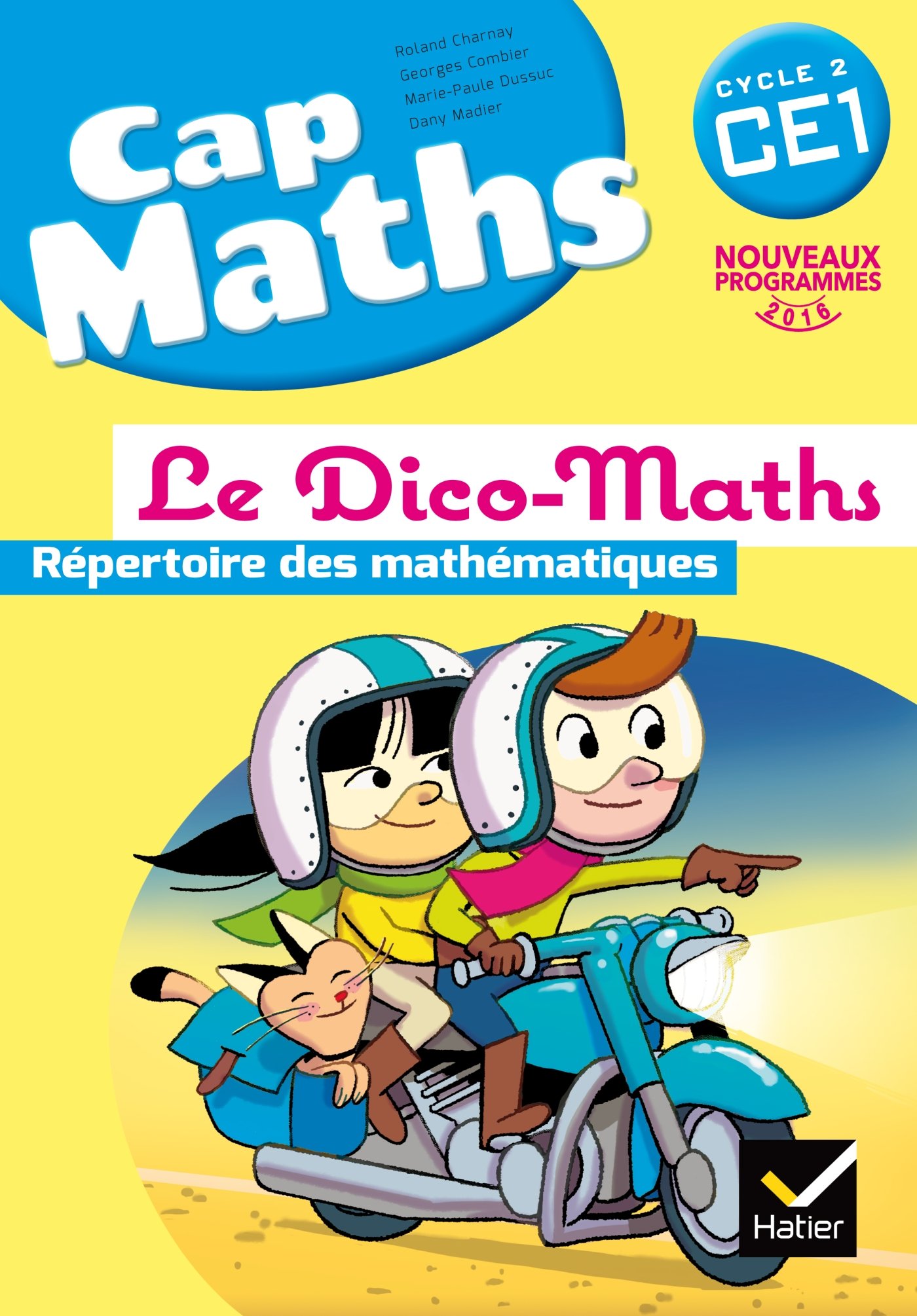 Cap Maths CE1 éd. 2016 - Dico-Maths: Le Dico-Maths, répertoire des mathématiques