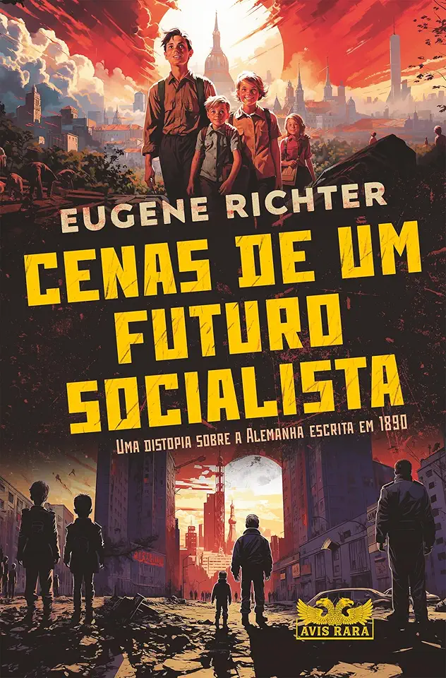 Cenas de um futuro socialista - Uma distopia sobre a Alemanha escrita em 1890