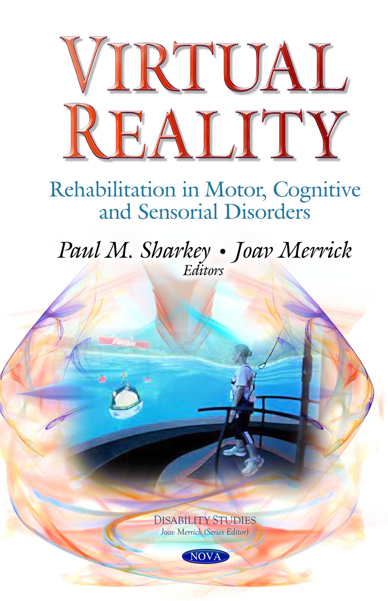 Virtual Reality: Rehabilitation in Motor, Cognitive & Sensorial Dis Hardcover – 1 December 2014