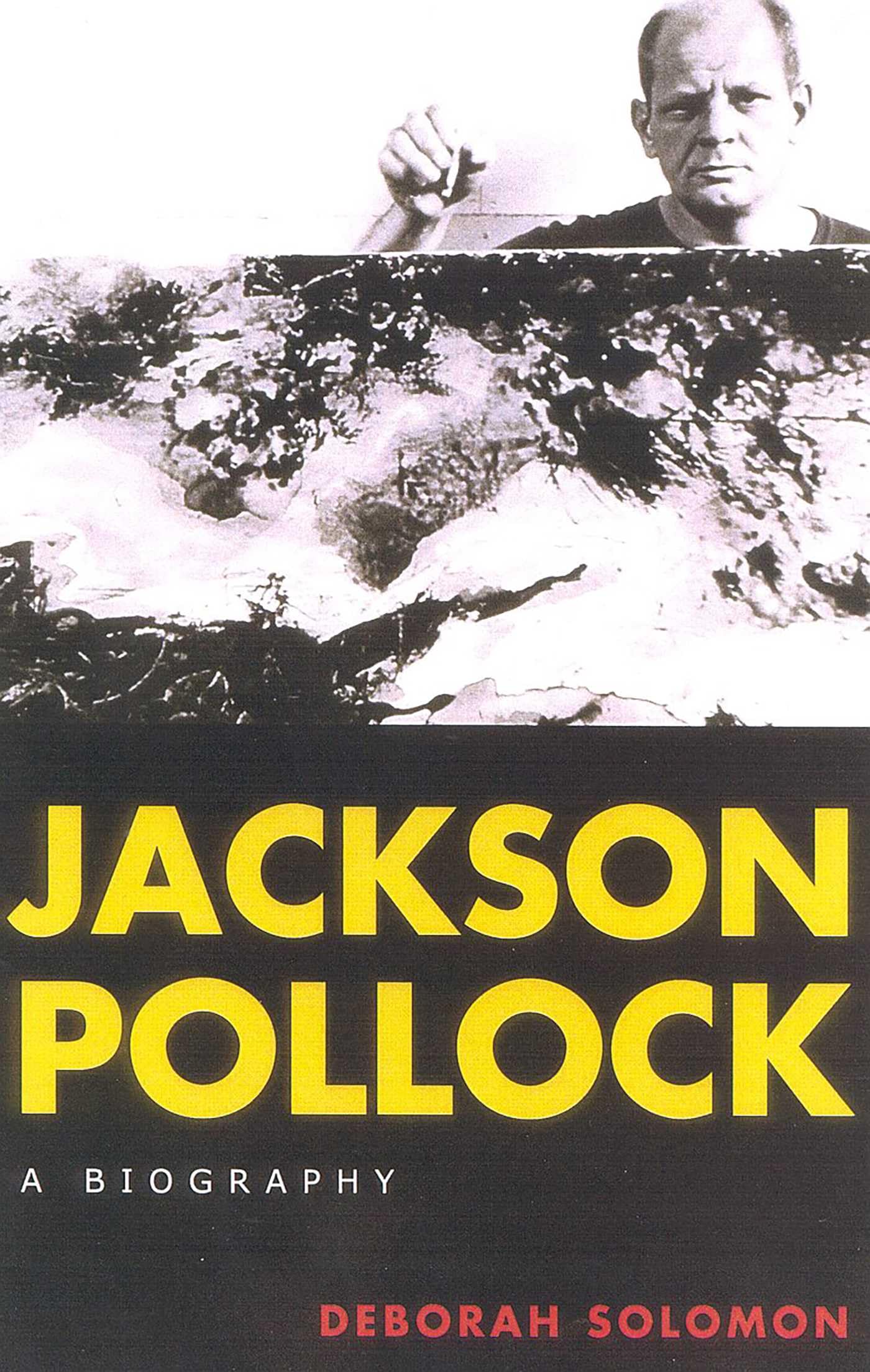 Jackson Pollock: A Biography By Deborah Solomon. 9780815411826