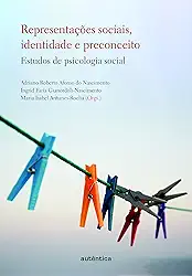Representações sociais, identidade e preconceito: Estudos de Psicologia Social