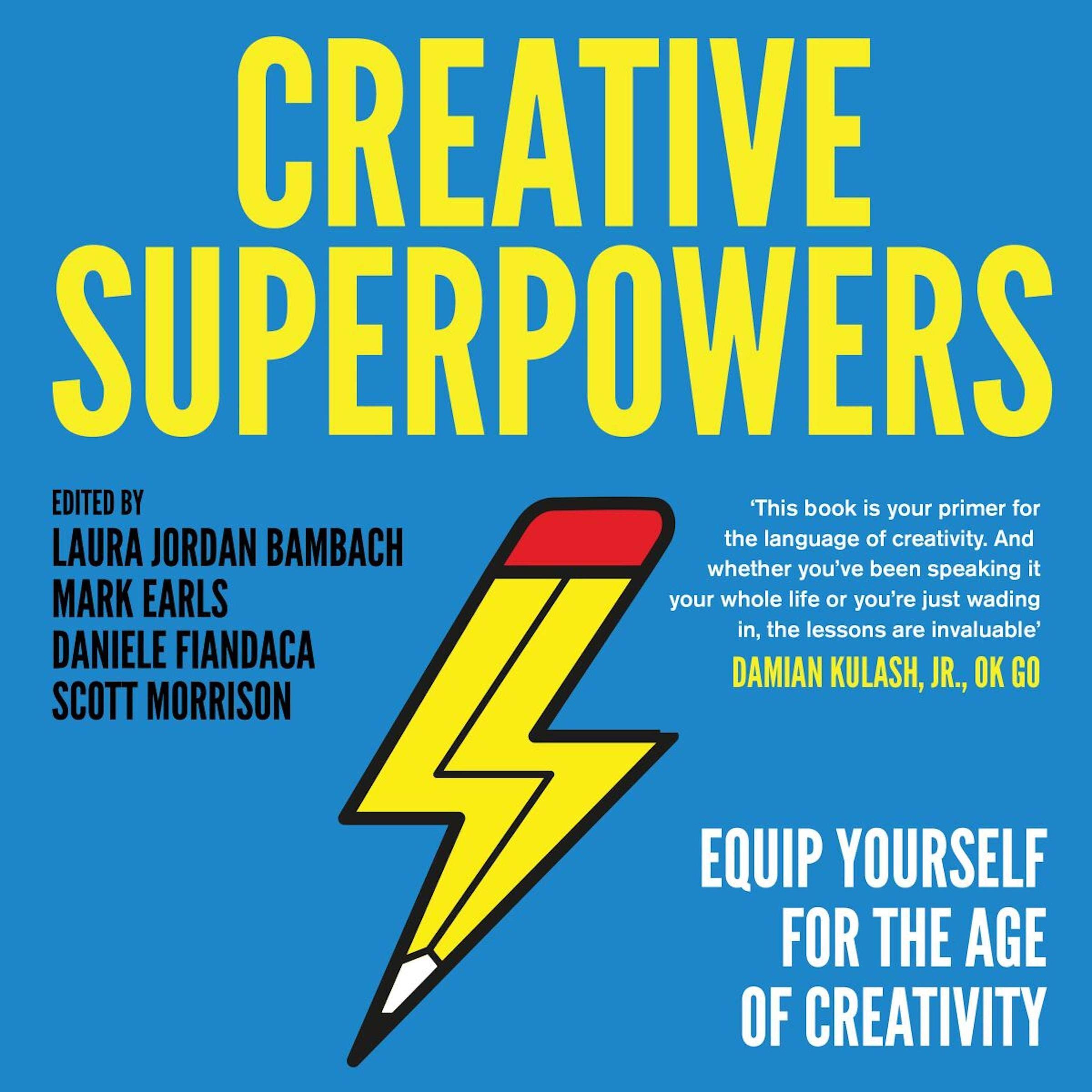 Creative Superpowers: Equip Yourself for the Age of Creativity