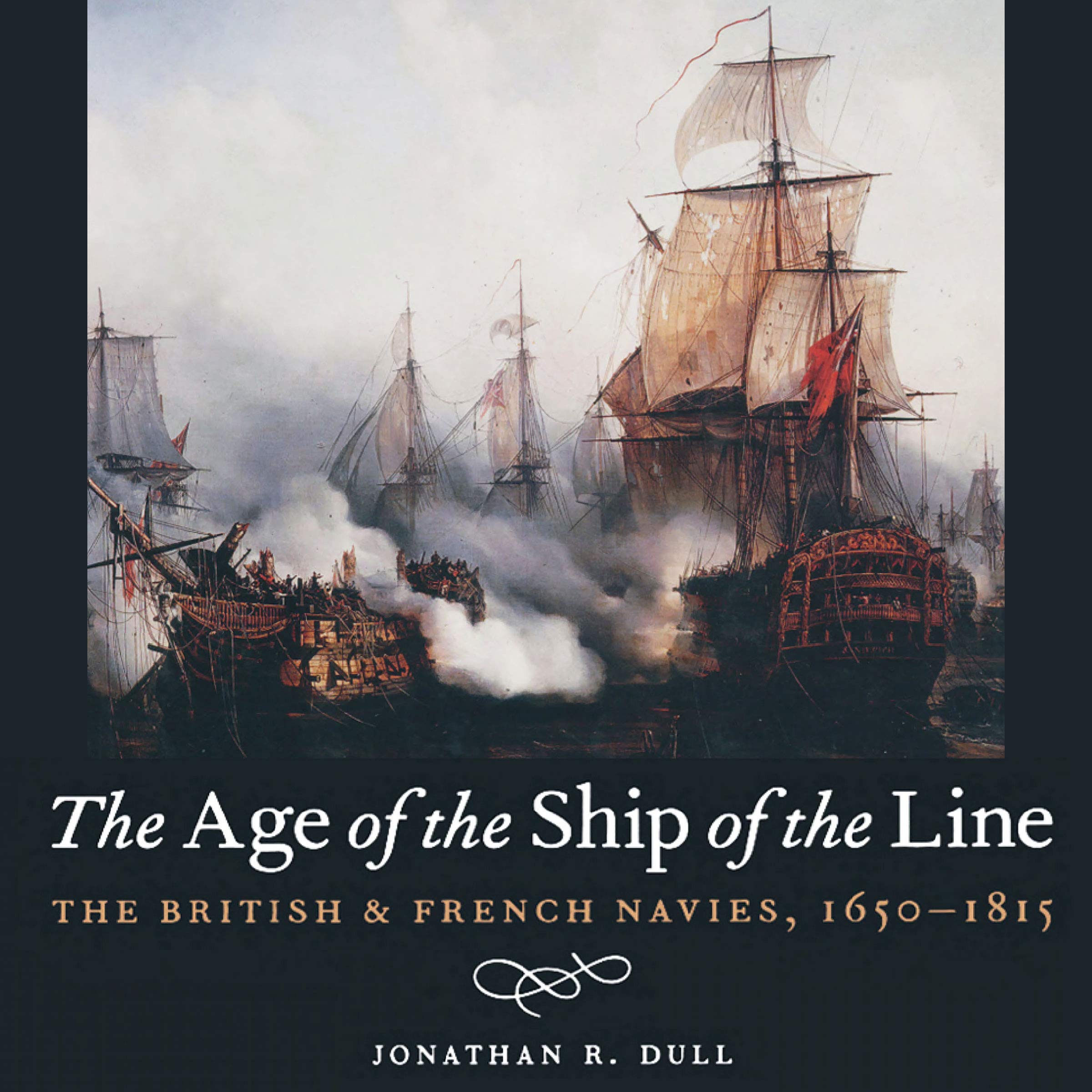 Cover art for The Age of the Ship of the Line: The British and French Navies, 1650-1815