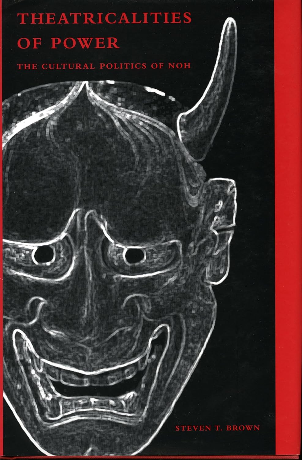 Theatricalities of Power: The Cultural Politics of Noh      Hardcover – January 2, 2002