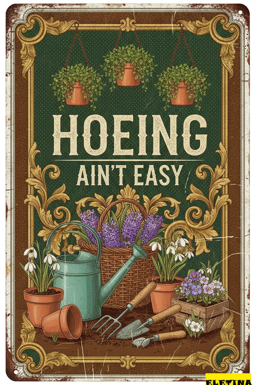 Hoeing Ain't Easy Garden Tin Sign, 8x12 Inch Wall Art