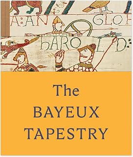 The Bayeux Tapestry /anglais: celebrating the landmark British Museum exhibition