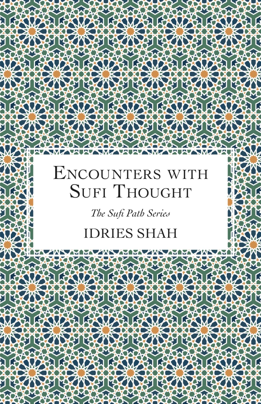 Encounters with Sufi Thought (The Sufi Path Series)
