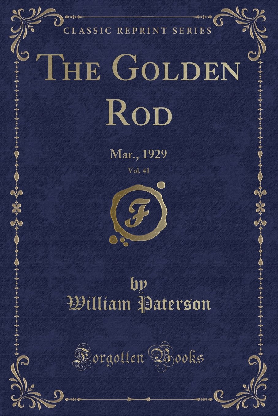 The Golden Rod, Vol. 41: Mar., 1929 (Classic Reprint)