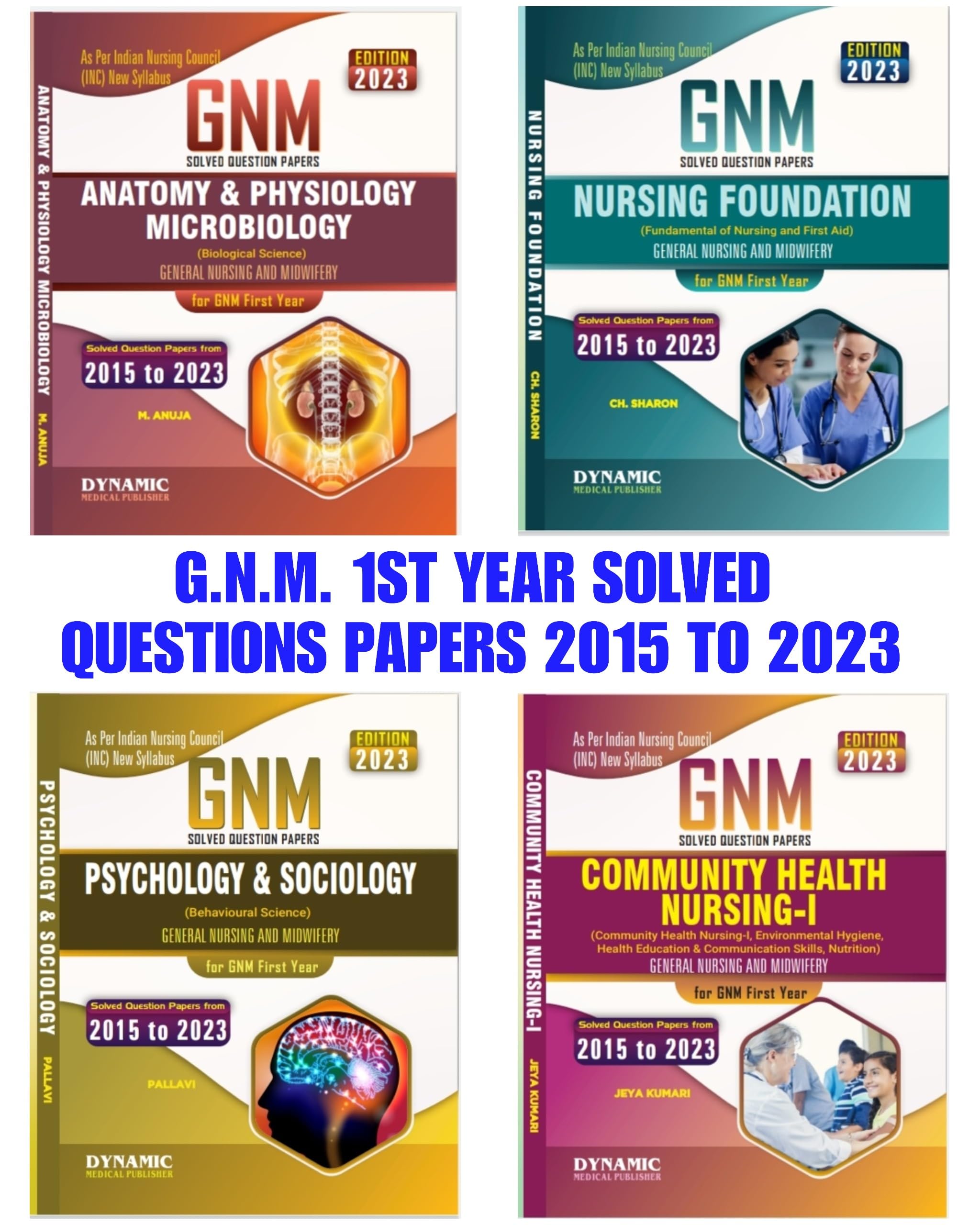 GNM NURSING 1ST YEAR SOLVED QUESTION PAPERS ( 2015 TO 2023 ) GENERAL NURSING MIDWIFERY.ANATOMY PHYSIOLOGY MICROBIOLOGY.COMMUNITY HEALTH NURSING-I.NURSING FOUNDATION.PSYCHOLOGY SOCIOLOGY