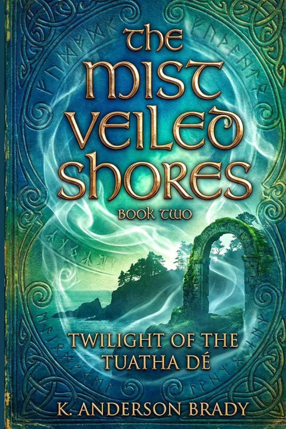 The Mist Veiled Shores, Book Two: Twilight Of The Tuatha Dé