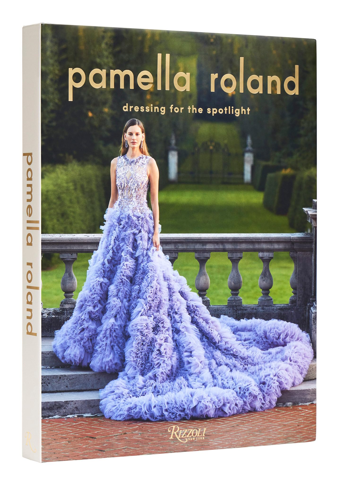 Pamella Roland Dressing for the Spotlight by Pamela Rolland (Hardback Book)