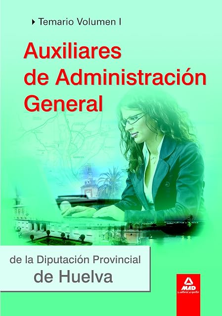 Portada de Auxiliares de administración general de la diputación provincial de huelva. Temario volumen i