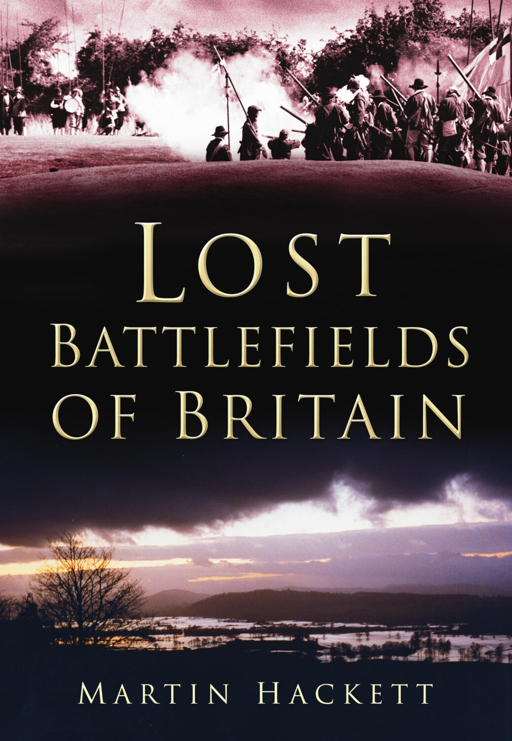Lost Battlefields of Britain - Hackett, Martin