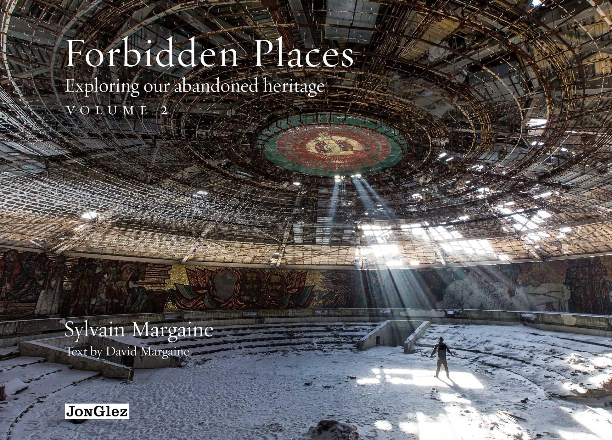 Forbidden Places: Exploring Our Abandoned Heritage (Jonglez photo books) (Volume 2)
