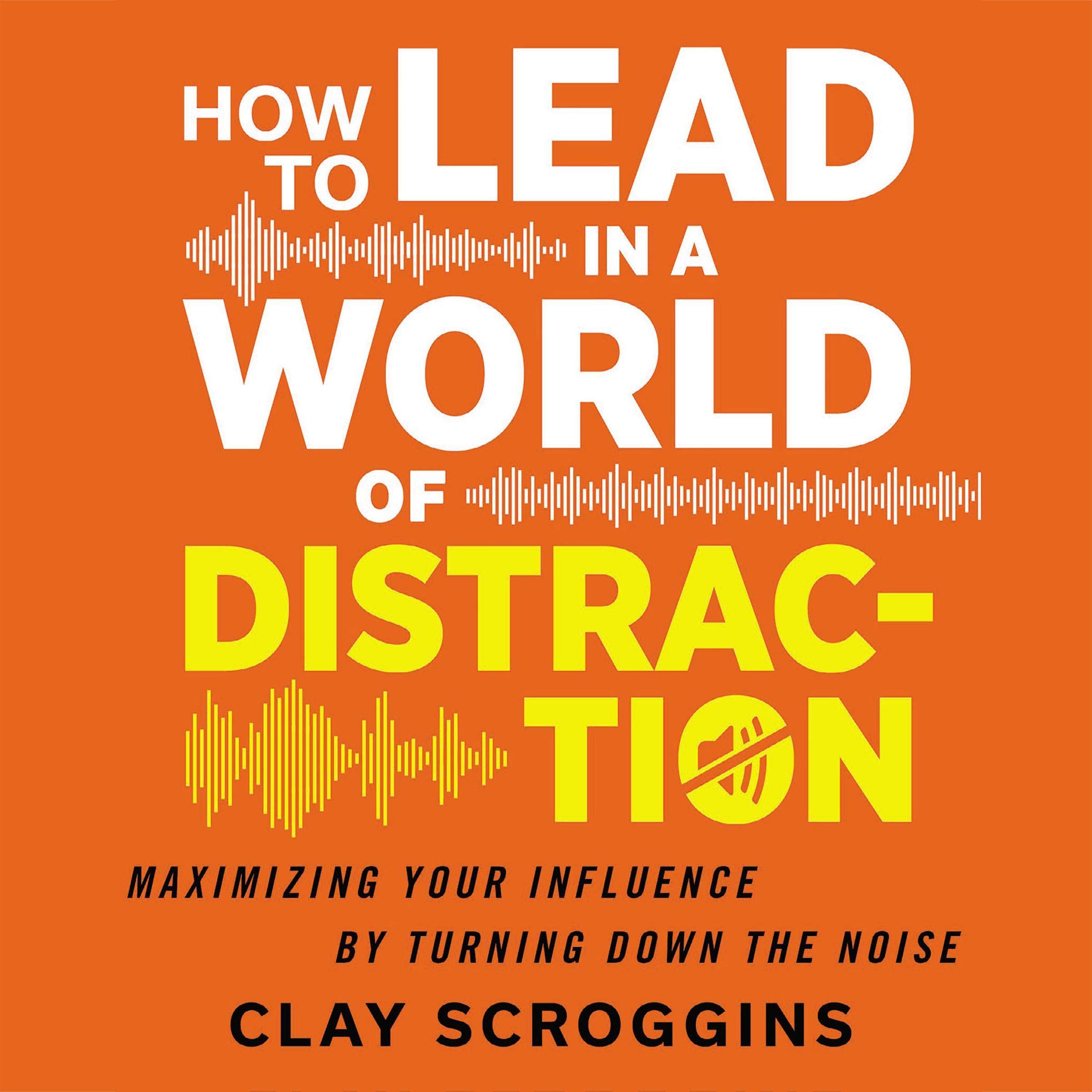 Cover art for How to Lead in a World of Distraction